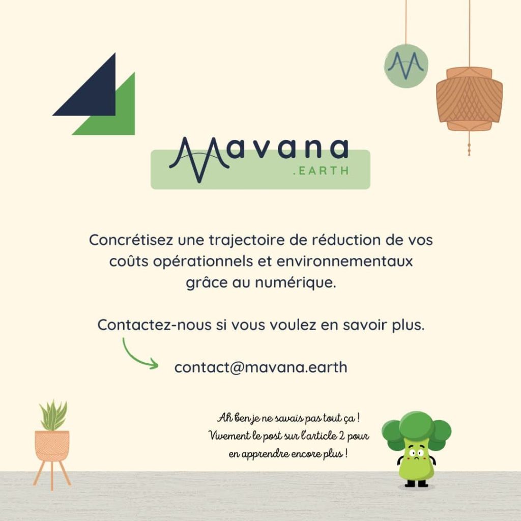 Concrétisez une trajectoire de réduction de vos coûts opéationnels et environnementaux avec Mavana grâce au numérique.