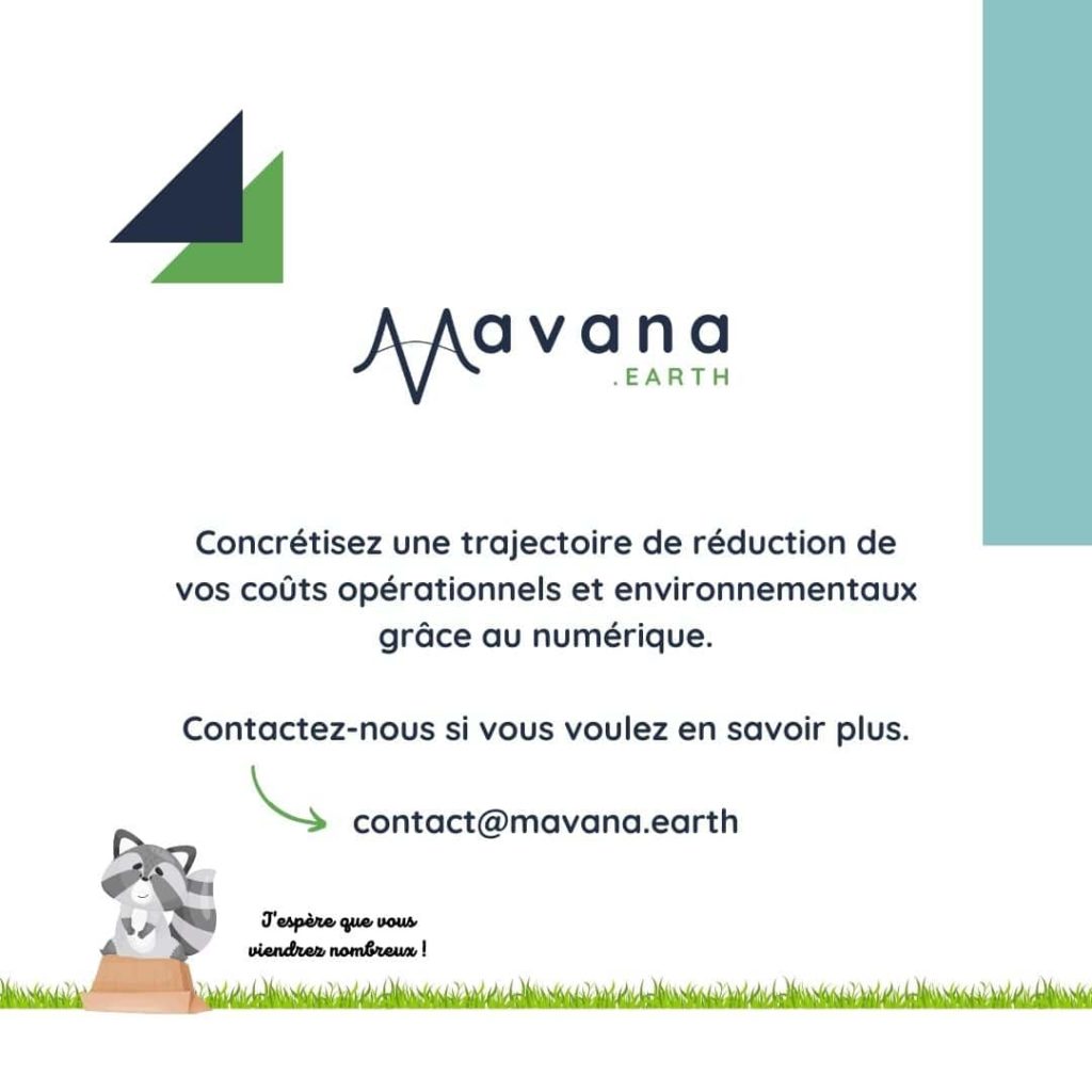 Concrétisez une trajectoire de réduction de vos coûts opérationnels et environnementaux grâce au numérique.

Contactez-nous si vous voulez en savoir plus : 
contact@mavana.earth