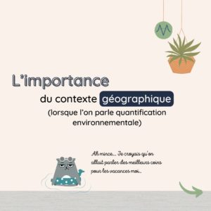 L'importance du contexte géographique lorsque l'on parle de quantification environnementale - Mavana