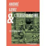 André Gorz et l'écosocialisme de Françoise Gollain