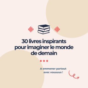 Des livres inspirants pour imaginer le monde de demain