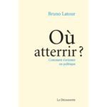 Couverture de "Où atterrir ?" de Bruno Latour