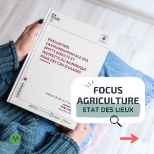 IT4Green : évaluation environnementale des effets directs et indirects du numérique pour des cas d'usage Focus Agriculture