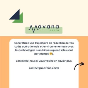 Mavana, Concrétisez une trajectoire de réduction de vos coûts opérationnels et environnementaux avec les technologies numériques (quand elles sont pertinentes 😉). Contactez-nous si vous voulez en savoir plus.