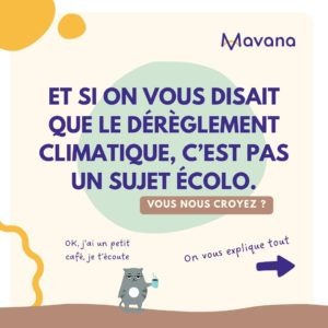 Et si on vous disait que le dérèglement climatique, c'est pas un sujet écolo ? Vous nous croyez ?